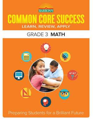 Common Core Success Grade 3 Math: Preparing Students for a Brilliant Future de Barron's Educational Series