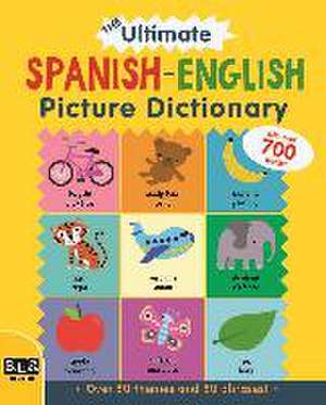 The Ultimate Spanish-English Picture Dictionary de Catherine Bruzzone