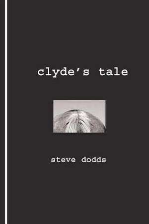 Clyde's Tale de Steve Dodds