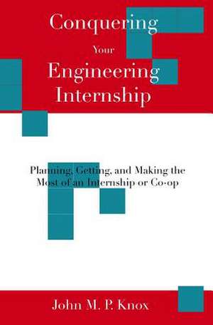 Conquering Your Engineering Internship de Knox John M P