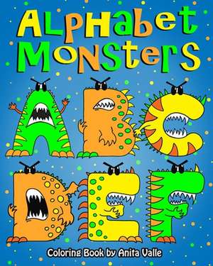 Alphabet Monsters Coloring Book de Anita Valle