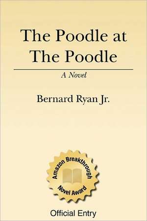 The Poodle at the Poodle de Bernard Ryan Jr