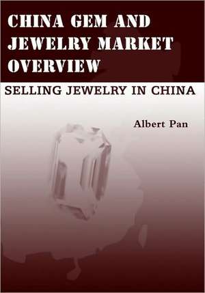 China Gem and Jewelry Market Overview: Selling Jewelry in China de Albert Pan