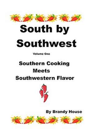 South by Southwest: Southern Cooking Meets Southwestern Taste de Brandy House