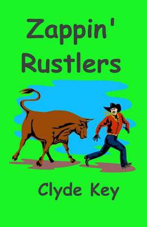 Zappin' Rustlers de Clyde Key