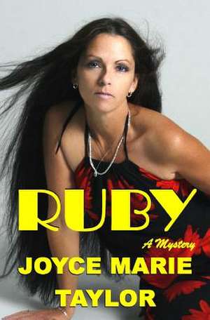 Ruby: A Mystery de Joyce Marie Taylor