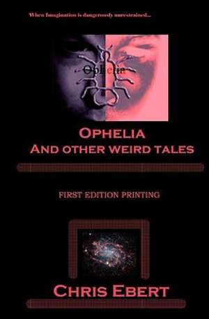 Ophelia and Other Weird Tales: Book Four of the Fos & Prissy Series de Chris Ebert