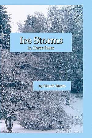 Ice Storms de Chuck Baker