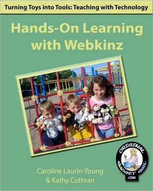 Hands-On Learning with Webkinz: Teaching with Technology de Kathy Cothran