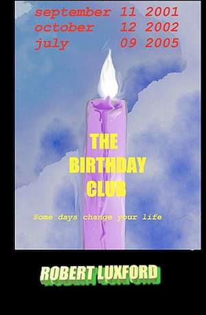 The Birthday Club: Discover, Design and Achieve Ultimate Fitness de Robert Luxford