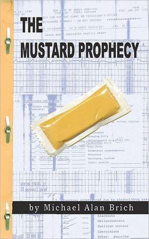 The Mustard Prophecy: The Semi-Autobiographical Account of My Exorcism de Michael Alan Brich