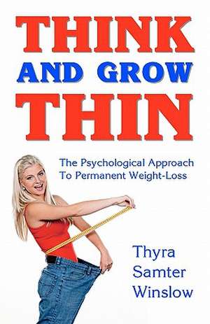 Think and Grow Thin: Grow Younger, Healthier and Happier de Thyra Samter Winslow