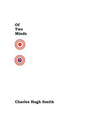 Of Two Minds de Charles Hugh Smith