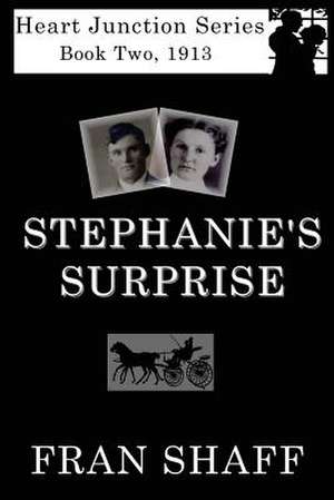 Stephanie's Surprise: Book Two of the Heart Junction Series de Fran Shaff