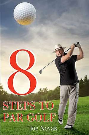 8 Steps to Par Golf: An Esoteric Look at the Life of Jesus de Joe Novak