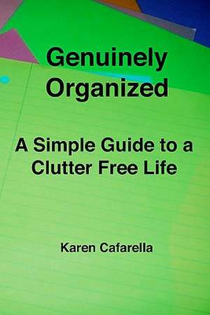 Genuinely Organized de Karen Cafarella