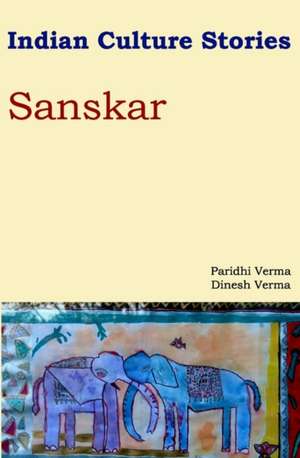 Indian Culture Stories Sanskar: Record Detailed Notes for 101 Practice Sessions de Paridhi Verma