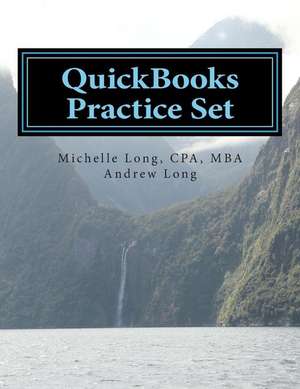 QuickBooks Practice Set de Cpa Mba Michelle L. Long