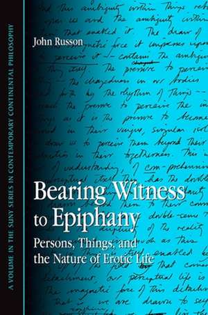 Bearing Witness to Epiphany: Persons, Things, and the Nature of Erotic Life