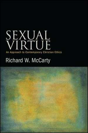 Sexual Virtue de Richard W McCarty