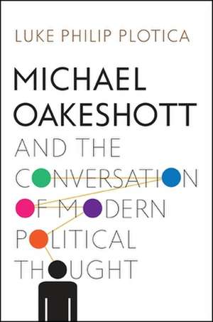 Michael Oakeshott and the Conversation of Modern Political Thought