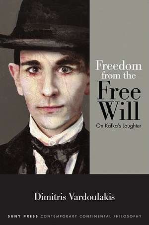 Freedom from the Free Will de Dimitris Vardoulakis