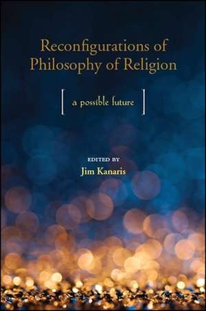 Reconfigurations of Philosophy of Religion de Jim Kanaris