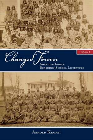 Changed Forever, Volume I: American Indian Boarding-School Literature