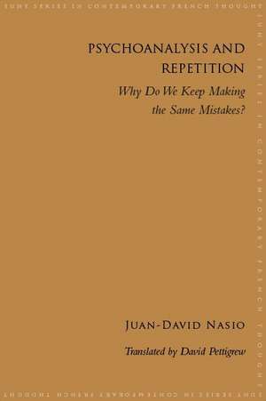 Psychoanalysis and Repetition de Juan-David Nasio