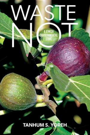 Waste Not de Tanhum S Yoreh