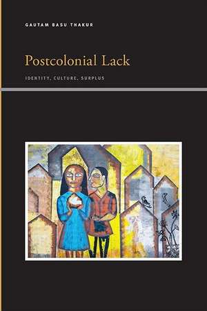 Postcolonial Lack de Gautam Basu Thakur