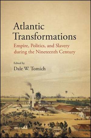 Atlantic Transformations de Dale W. Tomich