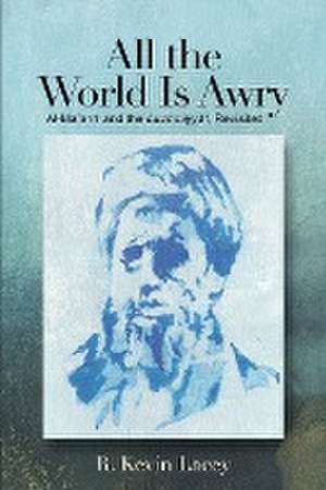 All the World Is Awry de R. Kevin Lacey