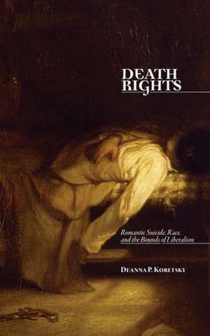 Death Rights: Romantic Suicide, Race, and the Bounds of Liberalism