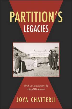Partition's Legacies de Joya Chatterji