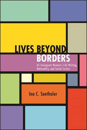 Lives beyond Borders de Ina C. Seethaler