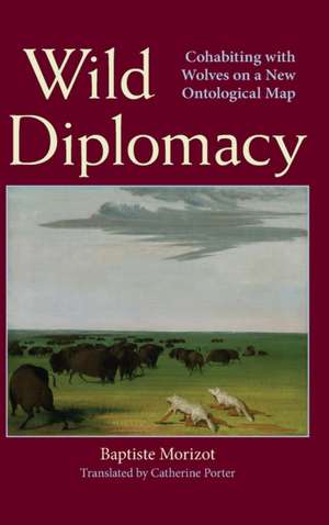 Wild Diplomacy de Morizot