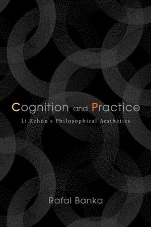 Cognition and Practice de Rafal Banka