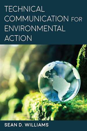 Technical Communication for Environmental Action de Sean D. Williams