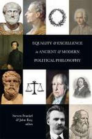 Equality and Excellence in Ancient and Modern Political Philosophy de Steven Frankel