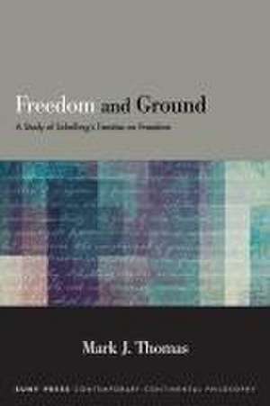 Freedom and Ground de Mark J. Thomas