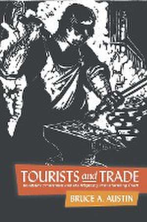 Tourists and Trade de Bruce A. Austin