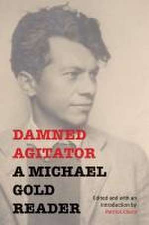 Damned Agitator de Michael Gold