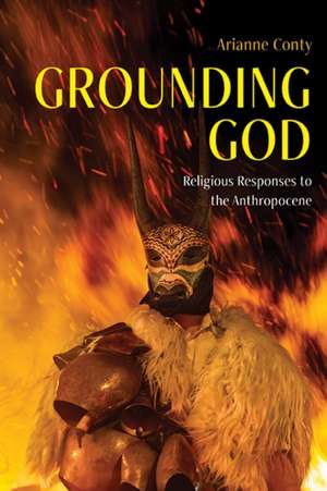 Grounding God de Arianne Conty