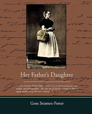 Her Father S Daughter: An Opinionated Guide to New York S Capital District de Gene Stratton-Porter