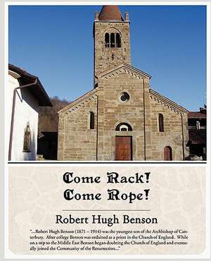 Come Rack! Come Rope! de Robert Hugh Benson