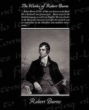 The Works of Robert Burns de Robert Burns