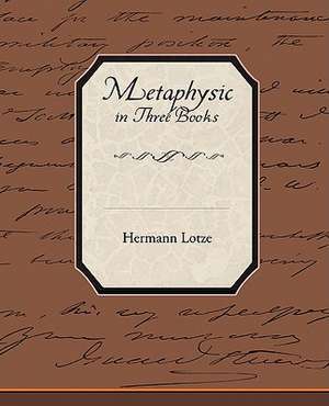 Metaphysic in Three Books de Hermann Lotze