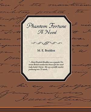 Phantom Fortune - A Novel de Mary Elizabeth Braddon