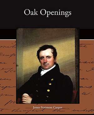 Oak Openings de James Fenimore Cooper